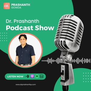 Dr. Prashanth Gowda Podcast Show