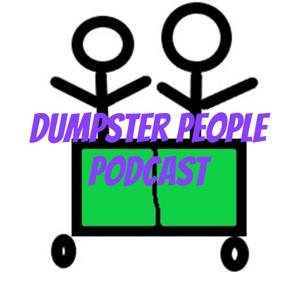 Dumpster People Podcast