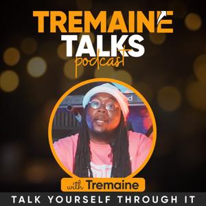 Tremaine Talks Podcast