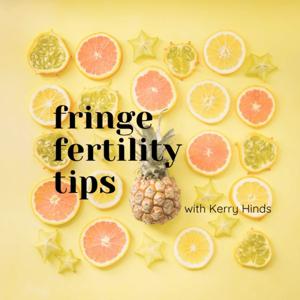 Fringe Fertility Tips