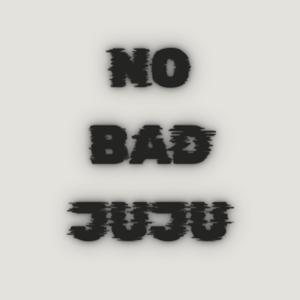 The No Bad JuJu Podcast