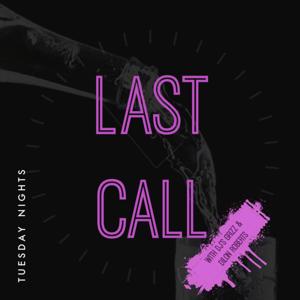 Last Call Podcast ft DJ's Grizz & Dillon Roberts