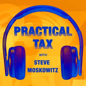 Practical Tax with Steve Moskowitz