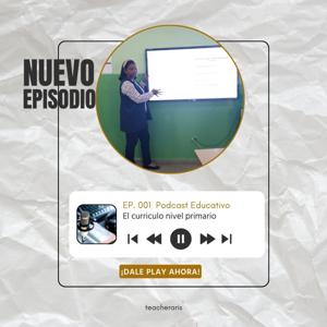 PODCAST EDUCATIVO (El Diseño Curricular)