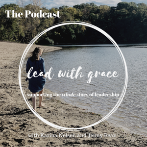 Lead with Grace, The Podcast