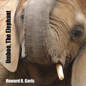 Umboo, The Elephant by Howard R. Garis (1873 - 1962)