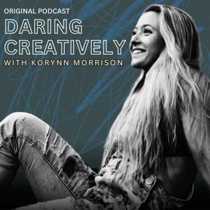 Daring Creatively with Korynn Morrison