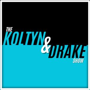 The Koltyn and Drake Show