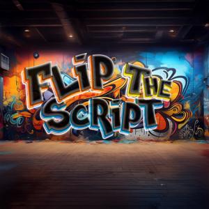 Flip the Script