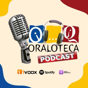 Oraloteca Podcasts