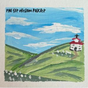 The Get Wisdom Podcast