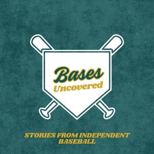 Bases Uncovered: Stories from Independent Baseball