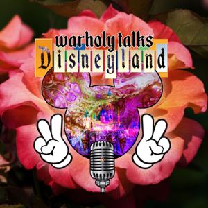 Warholy Talks Disneyland!