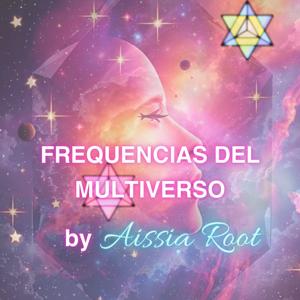 Frecuencias del Multiverso by Aissia Root