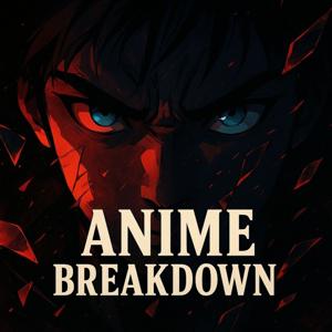 Anime Breakdown