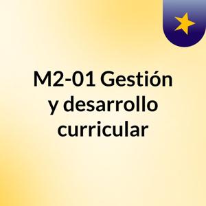 M2-01 Gestión y desarrollo curricular