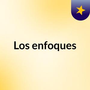Los enfoques
