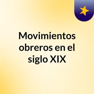 Movimientos obreros en el siglo XIX
