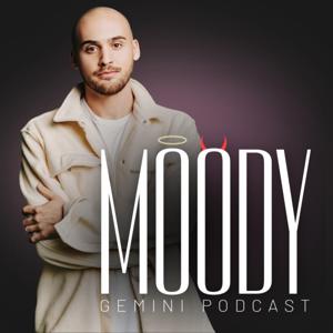 MOODY GEMINI PODCAST
