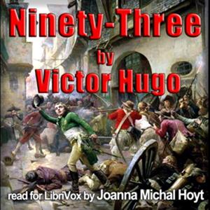 Ninety-Three by Victor Hugo (1802 - 1885)