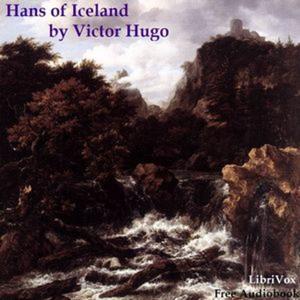 Hans of Iceland by Victor Hugo (1802 - 1885)