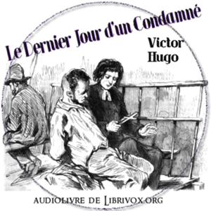 Dernier Jour d’un Condamné (Version 2), Le by Victor Hugo (1802 - 1885)