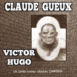 Claude Gueux by Victor Hugo (1802 - 1885)