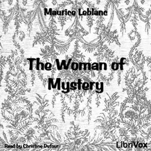 Woman of Mystery, The by Maurice Leblanc (1864 - 1941)