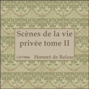 Comédie Humaine: 02 - Scènes de la vie privée tome 2  (3-9-42), La by Honoré de Balzac (1799 - 1850)