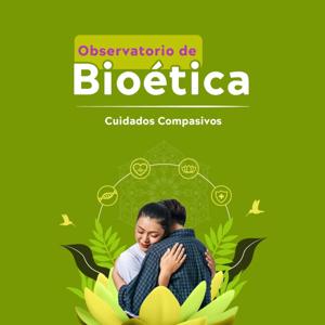 Bioética y Cuidados Compasivos.