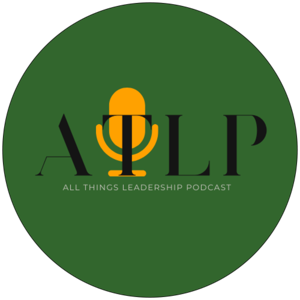 All Things Leadership Podcast