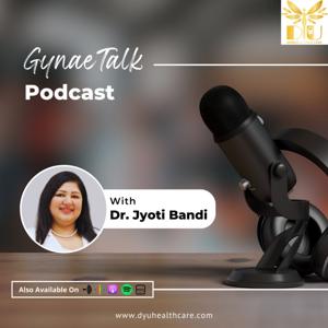 GynaeTalk with Dr. Jyoti Bandi!!