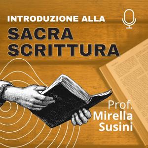 Introduzione alle Sacre Scritture - a cura della Prof. Mirella Susini