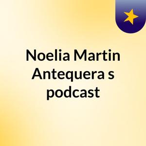 Noelia Martin Antequera's podcast