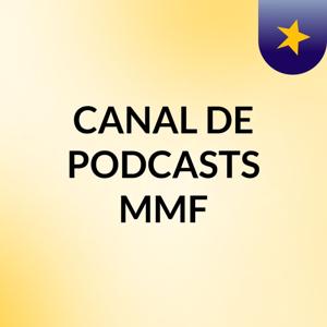 CANAL DE PODCASTS MMF