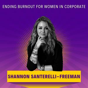 Ending Burnout for Women in Corporate