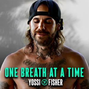 One Breath At A Time w/ Yossi Fisher