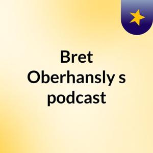 Bret Oberhansly's podcast