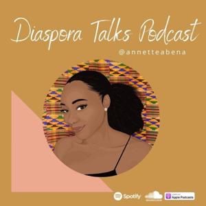 Diaspora Talks with annette abena
