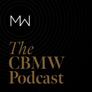 The CBMW Podcast