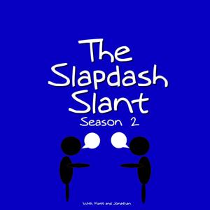 The Slapdash Slant