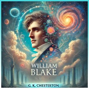 William Blake Audiobook by G. K. Chesterton by Dream AudioBooks