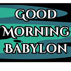 Good Morning Babylon