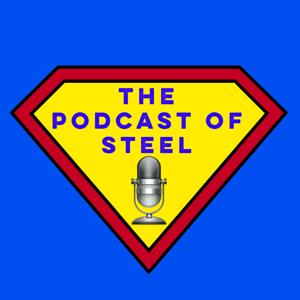 The Podcast Of Steel