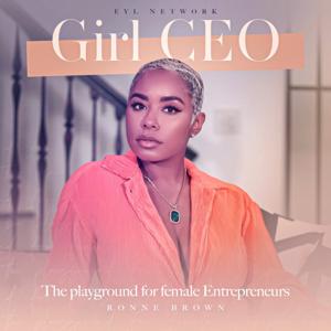 Girl CEO Podcast by EYL Network