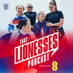 That Lionesses Podcast by England