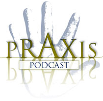 Praxis Podcast