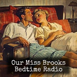 Our Miss Brooks - Bedtime Radio