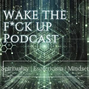 WAKE THE FUCK UP Podcast