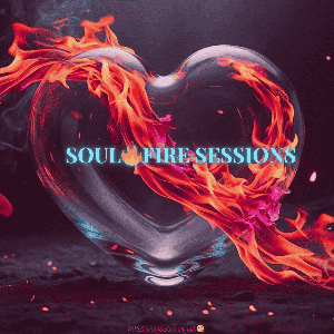 🎙️SOUL🔥FIRE SESSIONS